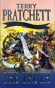  The Truth by  Terry Pratchett.