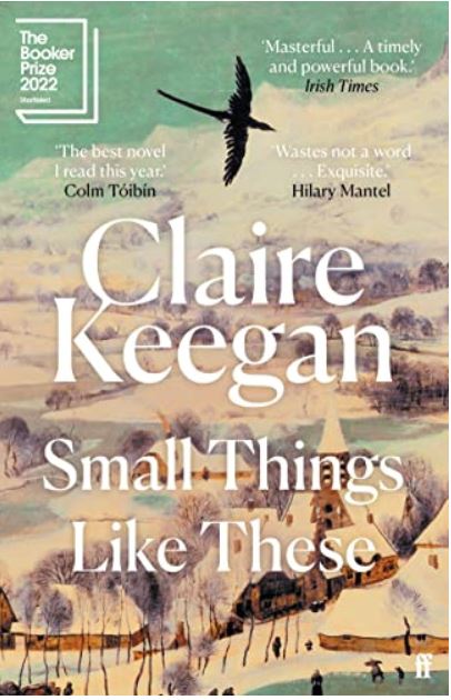 Small Things Like These by Claire Keegan.